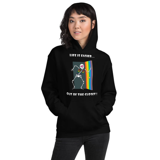 Life Is Easier Out Of The Closet!!  Hooded Sweatshirt