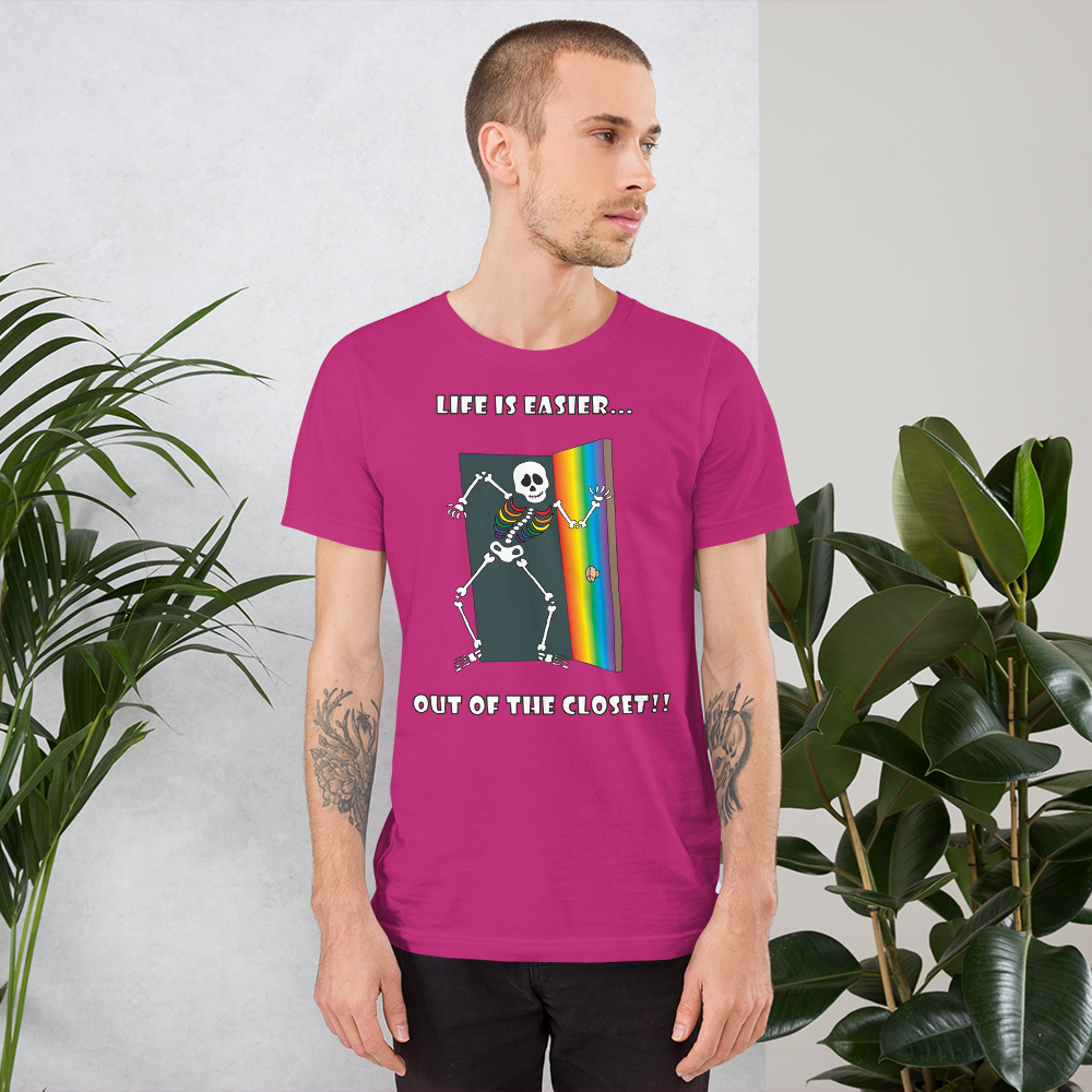 Life Is Easier Out Of The Closet!! Short-Sleeve Unisex T-Shirt