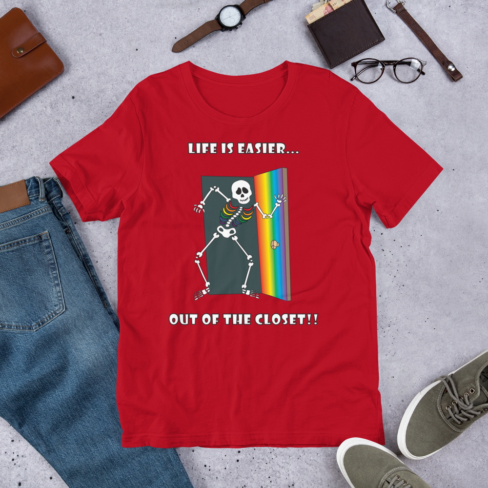 Life Is Easier Out Of The Closet!! Short-Sleeve Unisex T-Shirt