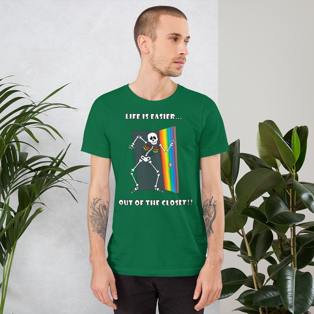 Life Is Easier Out Of The Closet!! Short-Sleeve Unisex T-Shirt