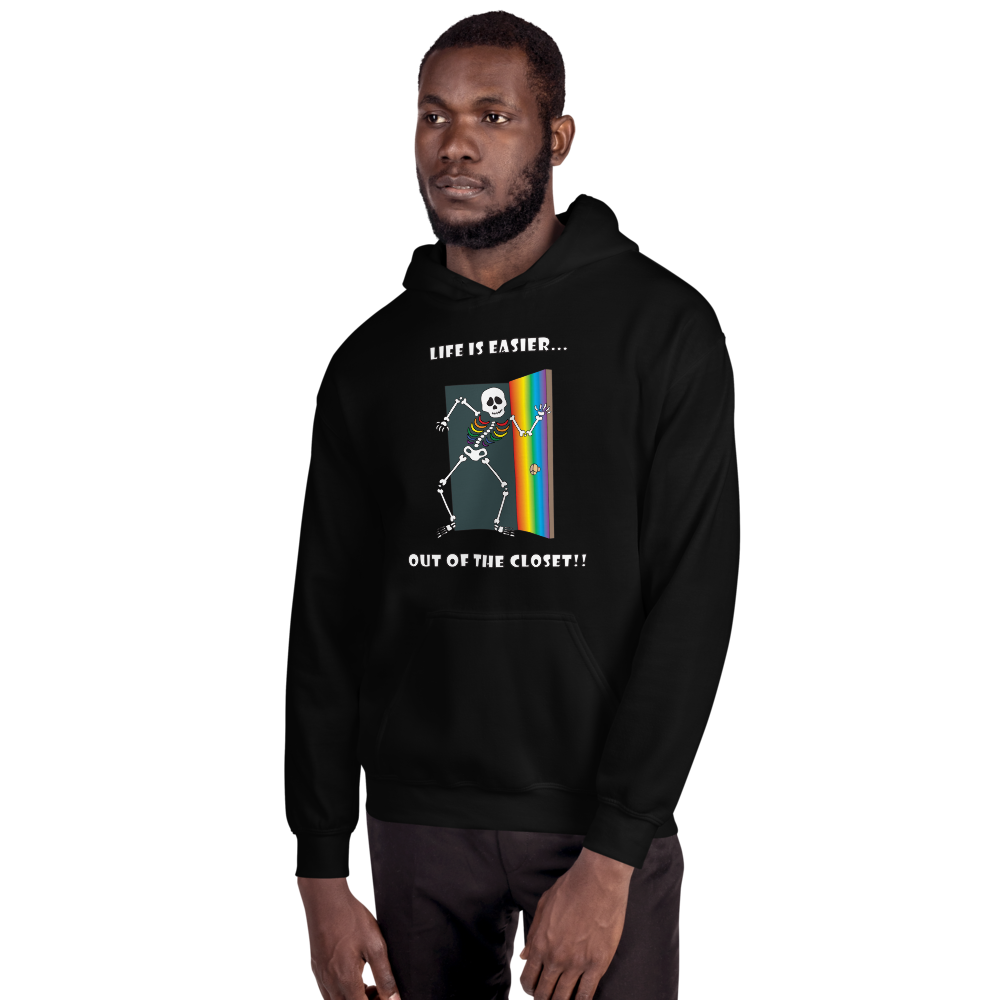 Life Is Easier Out Of The Closet!! Hooded Sweatshirt