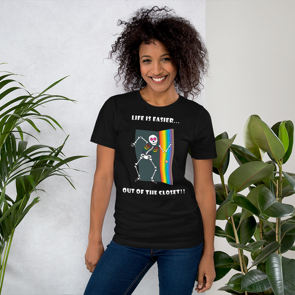 Life Is Easier Out Of The Closet!!  Short-Sleeve Unisex T-Shirt