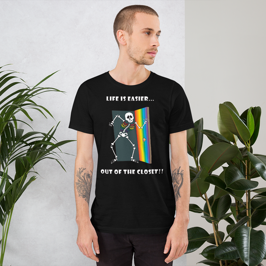 Life Is Easier Out Of The Closet!!  Short-Sleeve Unisex T-Shirt