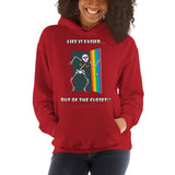 Life Is Easier Out Of The Closet!!  Hooded Sweatshirt
