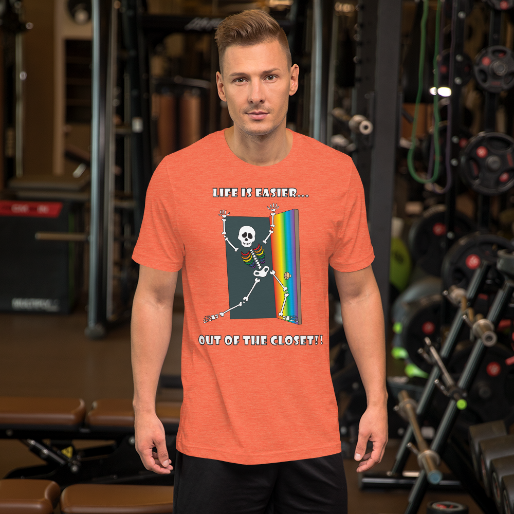 Life Is Easier Out Of The Closet/Heck, Yeah!!  Short-Sleeve Unisex T-Shirt