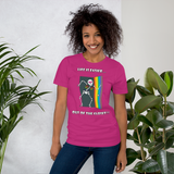 Life Is Easier Out Of The Closet!!  Short-Sleeve Unisex T-Shirt
